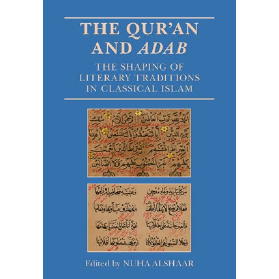 [HB] The Qur’an and Adab: The Shaping of Literary Traditions in Classical Islam